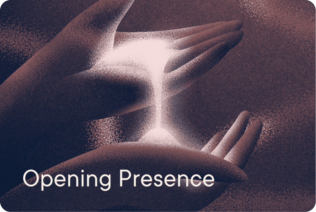 Opening Presence