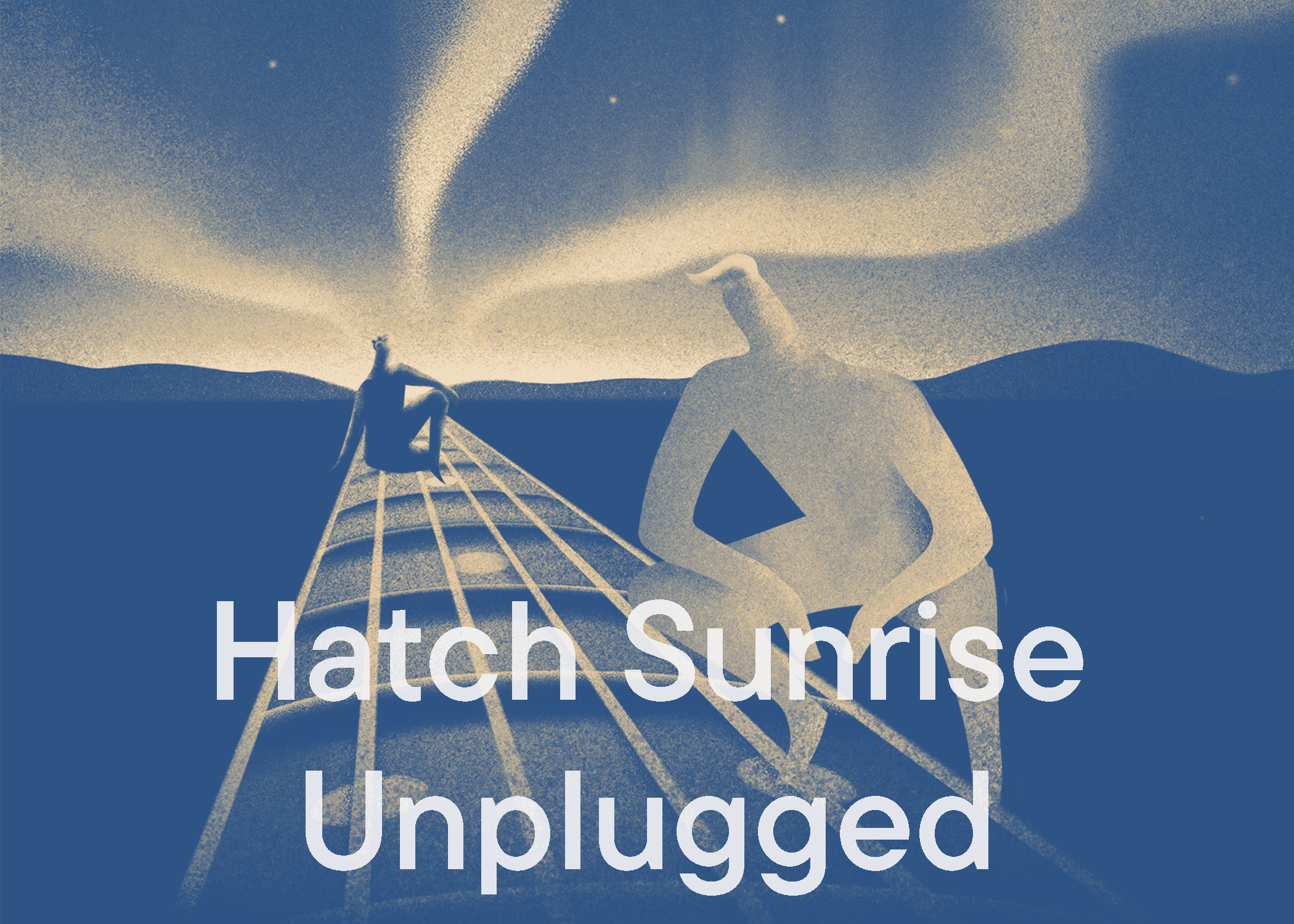 Hatch Sunrise Unplugged - Listening Room BG
